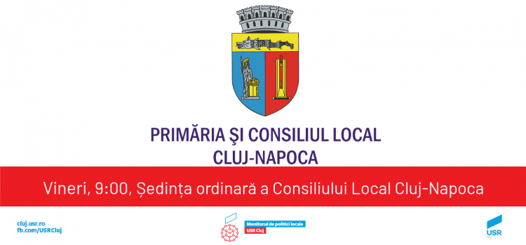 Joi înainte de Consiliu – ședința Consiliului Local Cluj-Napoca (06.07)